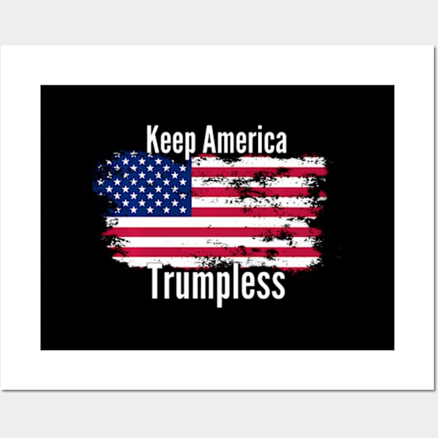 Keep America Trumpless ny -Trump Wall Art by lam-san-dan